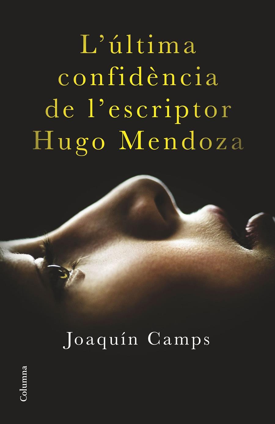 L'ÚLTIMA CONFIDÈNCIA DE L'ESCRIPTOR HUGO MENDOZA | 9788466419406 | CAMPS, JOAQUIN | Galatea Llibres | Librería online de Reus, Tarragona | Comprar libros en catalán y castellano online