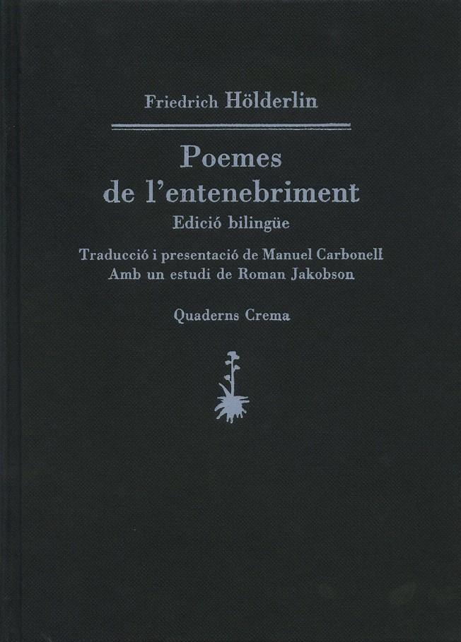 POEMES DE L'ENTENEBRIMENT.EDICIO BILINGUE              (DIP) | 9788477271604 | HOLDERLIN,FRIEDRICH | Galatea Llibres | Librería online de Reus, Tarragona | Comprar libros en catalán y castellano online