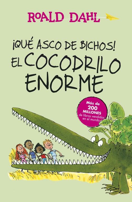 ¡QUÉ ASCO DE BICHOS! | EL COCODRILO ENORME | 9788420483023 | DAHL, ROALD | Galatea Llibres | Llibreria online de Reus, Tarragona | Comprar llibres en català i castellà online