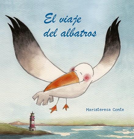 EL VIAJE DEL ALBATROS | 9788491454298 | CONTE, MARIA TERESA | Galatea Llibres | Llibreria online de Reus, Tarragona | Comprar llibres en català i castellà online