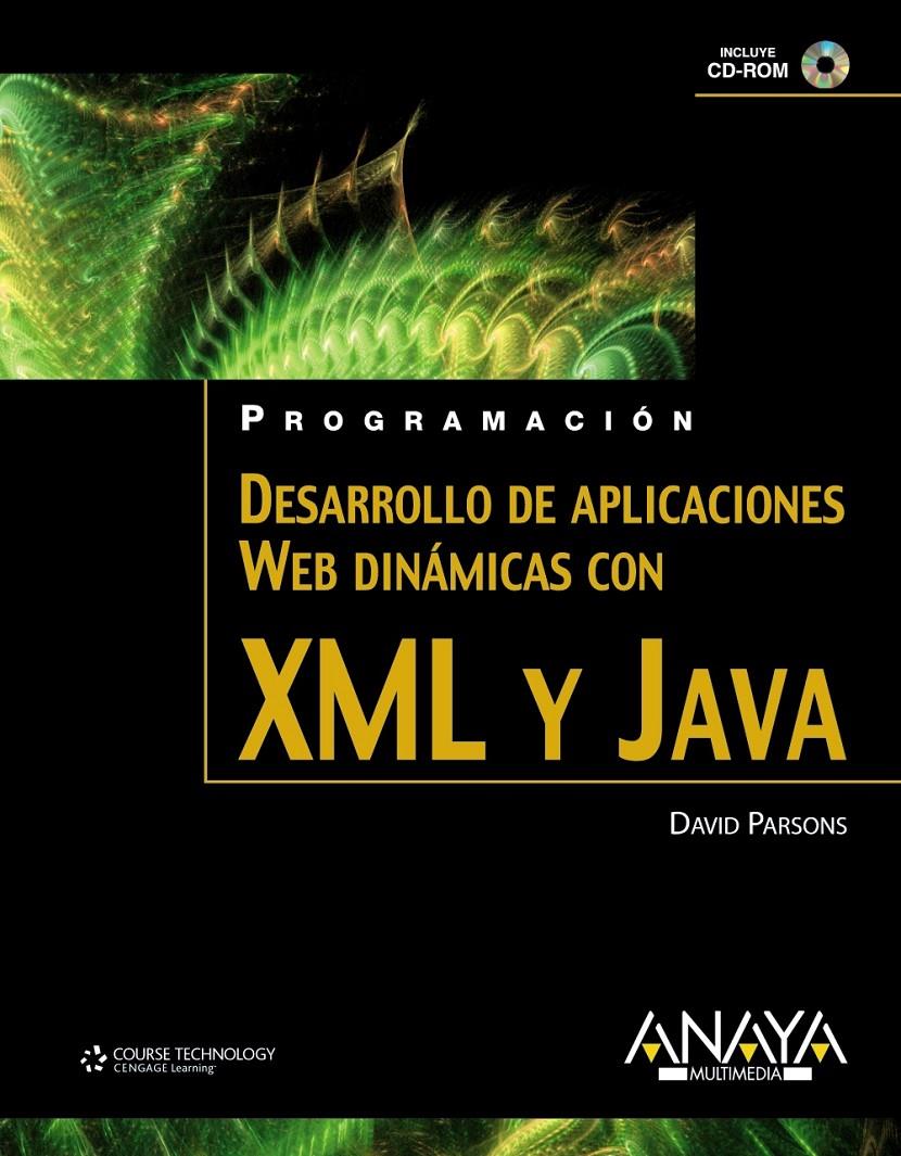 DESARROLLO DE APLICACIONES WEB DINÁMICAS CON XML Y JAVA | 9788441525924 | PARSONS, DAVID | Galatea Llibres | Llibreria online de Reus, Tarragona | Comprar llibres en català i castellà online