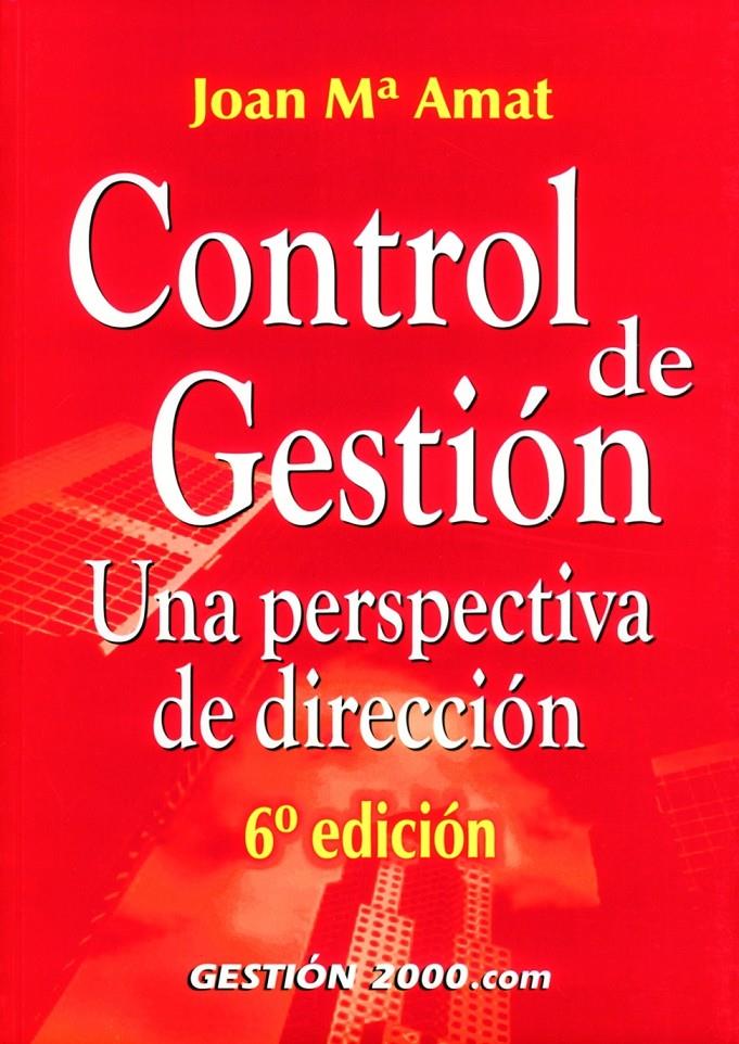 CONTROL DE GESTION. UNA PERSPECTIVA DE DIRECCION | 9788480888417 | AMAT, JOAN M. | Galatea Llibres | Llibreria online de Reus, Tarragona | Comprar llibres en català i castellà online