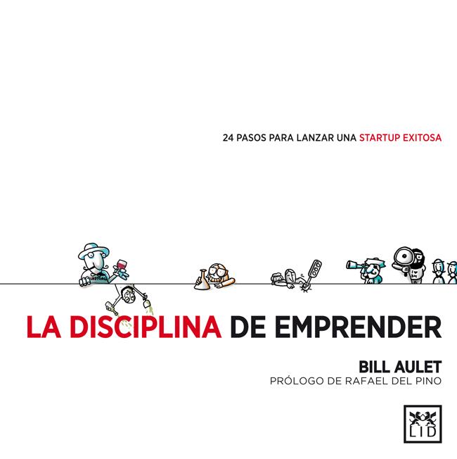 LA DISCIPLINA DEL EMPRENDER | 9788483564066 | AULET, BILL | Galatea Llibres | Llibreria online de Reus, Tarragona | Comprar llibres en català i castellà online