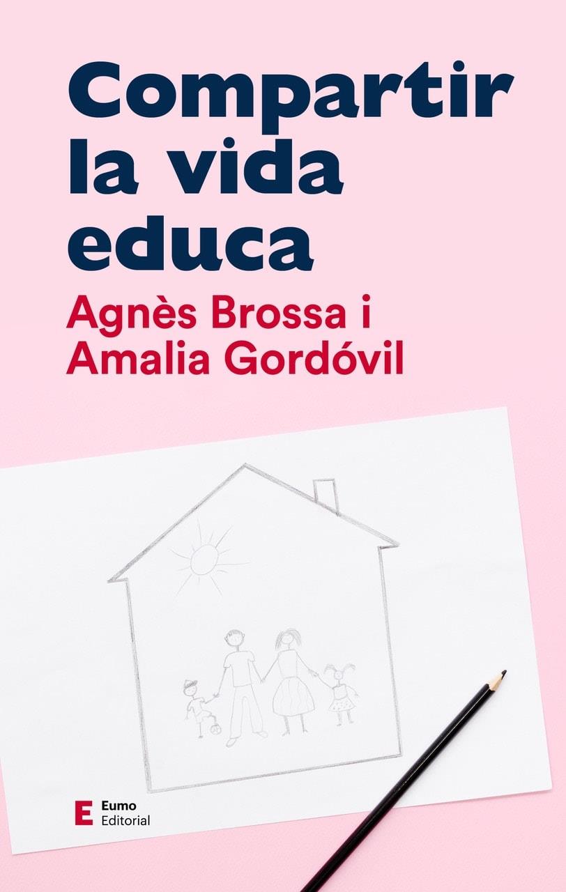 COMPARTIR LA VIDA EDUCA | 9788497667104 | GORDÓVIL MERINO, AMALIA/BROSSA MARÍ, AGNÈS | Galatea Llibres | Llibreria online de Reus, Tarragona | Comprar llibres en català i castellà online