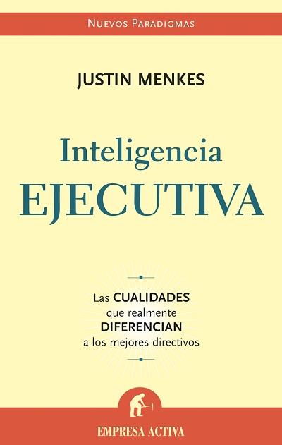 INTELIGENCIA EJECUTIVA | 9788496627024 | MENKES, JUSTIN | Galatea Llibres | Librería online de Reus, Tarragona | Comprar libros en catalán y castellano online