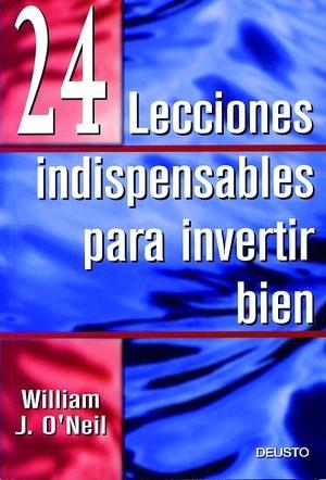 24 LECCIONES INDISPENSABLES PARA INVERTIR BIEN | 9788423421152 | O'NEIL, WILLIAM J. | Galatea Llibres | Llibreria online de Reus, Tarragona | Comprar llibres en català i castellà online