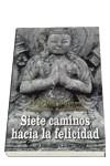 SIETE CAMINOS HACIA LA FELICIDAD | 9788479545598 | AAVV | Galatea Llibres | Llibreria online de Reus, Tarragona | Comprar llibres en català i castellà online