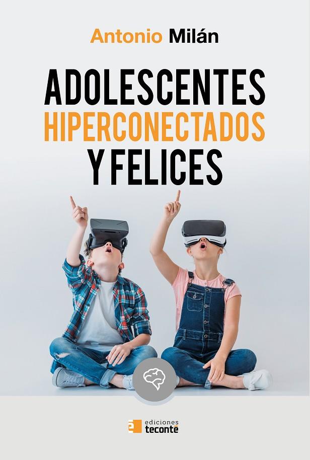 ADOLESCENTES HIPERCONECTADOS Y FELICES | 9788484693420 | MILLAN, ANTONIO | Galatea Llibres | Llibreria online de Reus, Tarragona | Comprar llibres en català i castellà online