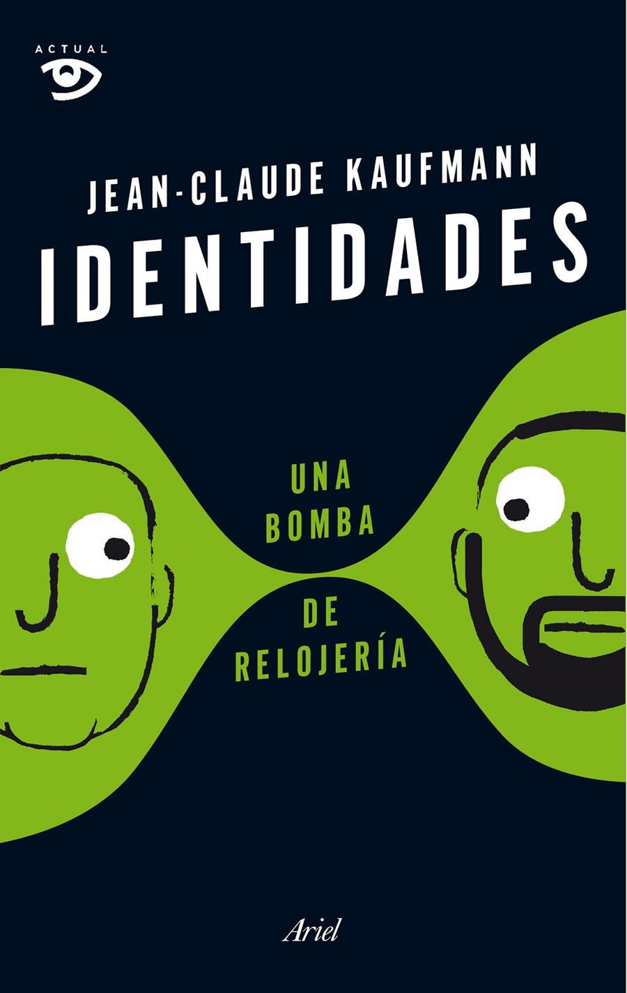 IDENTIDADES, UNA BOMBA DE RELOJERÍA | 9788434422803 | KAUFMANN, JEAN-CLAUDE | Galatea Llibres | Llibreria online de Reus, Tarragona | Comprar llibres en català i castellà online