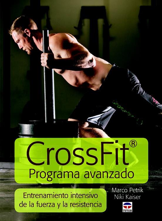 CROSSFIT. PROGRAMA AVANZADO | 9788479029524 | PETRIK, MARCO/KAISER, NICOLE | Galatea Llibres | Llibreria online de Reus, Tarragona | Comprar llibres en català i castellà online