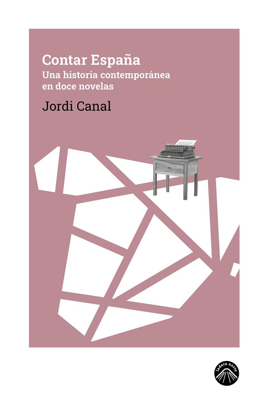 CONTAR ESPAÑA | 9788412850178 | CANAL, JORDI | Galatea Llibres | Llibreria online de Reus, Tarragona | Comprar llibres en català i castellà online