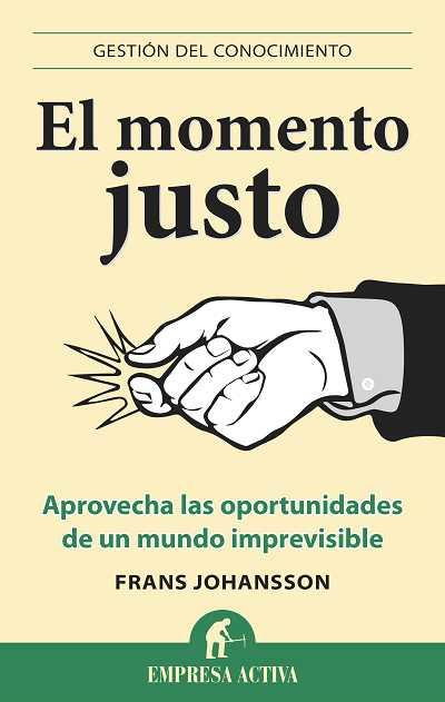 EL MOMENTO JUSTO | 9788496627543 | JOHANSSON, FRANS | Galatea Llibres | Llibreria online de Reus, Tarragona | Comprar llibres en català i castellà online