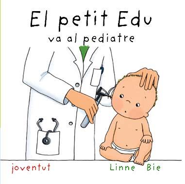 PETIT EDU VA AL PEDIATRE, EL | 9788426136978 | BIE,LINNE | Galatea Llibres | Llibreria online de Reus, Tarragona | Comprar llibres en català i castellà online