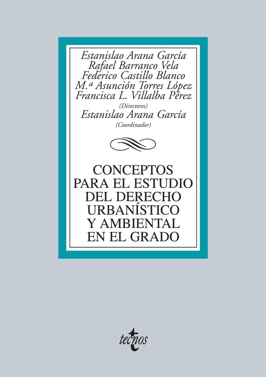 CONCEPTOS PARA EL ESTUDIO DEL DERECHO URBANÍSTICO Y AMBIENTAL EN EL GRADO | 9788430958931 | ARANA GARCÍA, ESTANISLAO/BENSUSAN MARTÍN, MARÍA DEL PILAR/CONDE ANTEQUERA, JESÚS/NAVARRO ORTEGA, ASE | Galatea Llibres | Llibreria online de Reus, Tarragona | Comprar llibres en català i castellà online