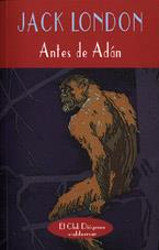 ANTES DE ADAN | 9788477023432 | LONDON,JACK | Galatea Llibres | Llibreria online de Reus, Tarragona | Comprar llibres en català i castellà online