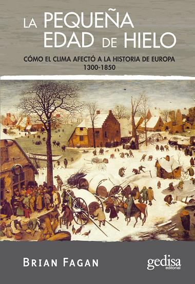 PEQUEÑA EDAD DE HIELO, LA | 9788497841344 | FAGAN, BRIAN | Galatea Llibres | Librería online de Reus, Tarragona | Comprar libros en catalán y castellano online