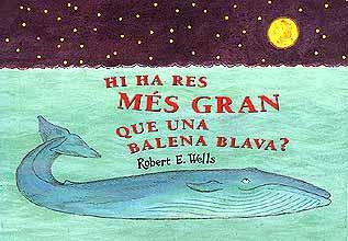 HI HA RES MES GRAN QUE UNA BALENA BLAVA? | 9788426130341 | WELLS, ROBERT | Galatea Llibres | Llibreria online de Reus, Tarragona | Comprar llibres en català i castellà online