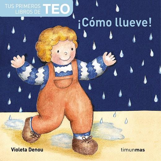 COMO LLUEVE! TUS PRIMEROS LIBROS DE TEO | 9788448004576 | DENOU, VIOLETA | Galatea Llibres | Librería online de Reus, Tarragona | Comprar libros en catalán y castellano online