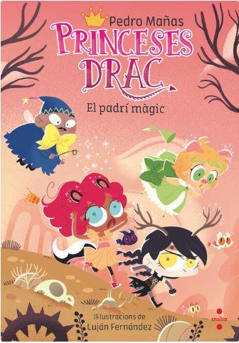 PRINCESES DRAC 18. EL PADRÍ MÀGIC | 9788466157544 | MAÑAS ROMERO, PEDRO | Galatea Llibres | Llibreria online de Reus, Tarragona | Comprar llibres en català i castellà online