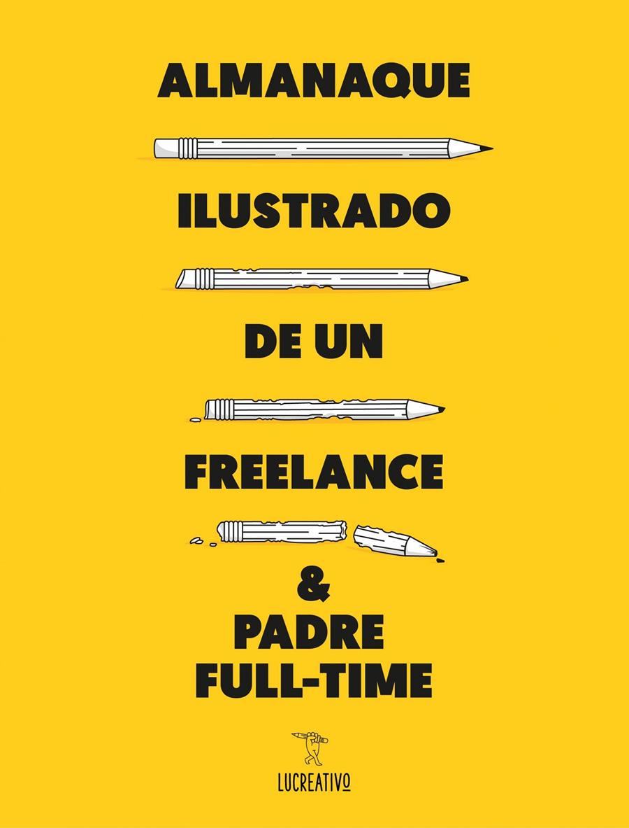 ALMANAQUE ILUSTRADO DE UN FREELANCE & PADRE FULL-TIME | 9788416489589 | LUCREATIVO | Galatea Llibres | Llibreria online de Reus, Tarragona | Comprar llibres en català i castellà online