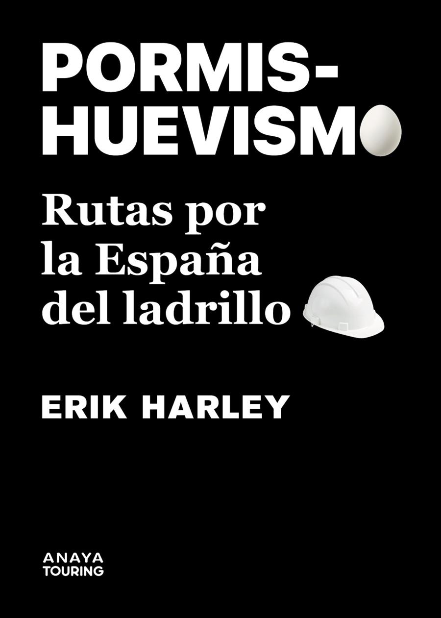 PORMISHUEVISMO. RUTAS POR LA ESPAÑA DEL LADRILLO | 9788491586234 | HARLEY, ERIK | Galatea Llibres | Llibreria online de Reus, Tarragona | Comprar llibres en català i castellà online