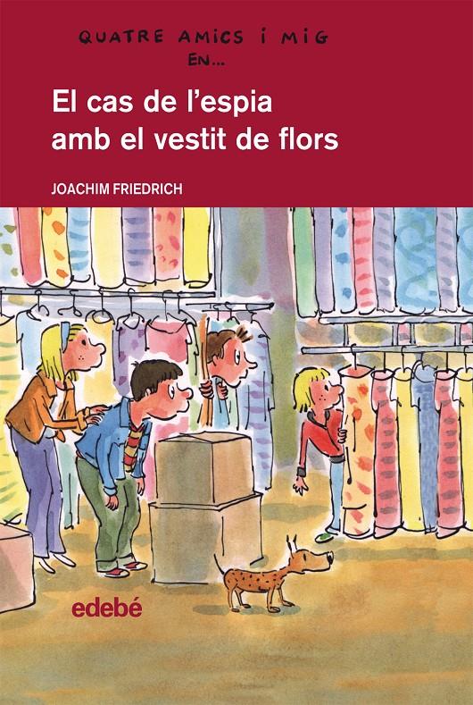 EL CAS DE L’ESPIA AMB EL VESTIT DE FLORS | 9788468308685 | FRIEDRICH, JOAQUIM | Galatea Llibres | Llibreria online de Reus, Tarragona | Comprar llibres en català i castellà online