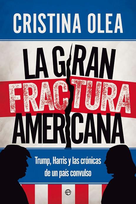 LA GRAN FRACTURA AMERICANA | 9788413849027 | OLEA, CRISTINA | Galatea Llibres | Llibreria online de Reus, Tarragona | Comprar llibres en català i castellà online