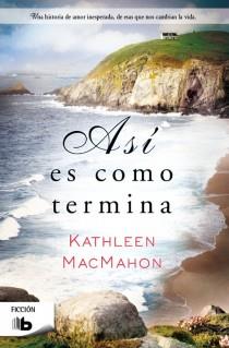 ASÍ ES COMO TERMINA | 9788498729436 | MACMAHON, KATHLEEN | Galatea Llibres | Llibreria online de Reus, Tarragona | Comprar llibres en català i castellà online