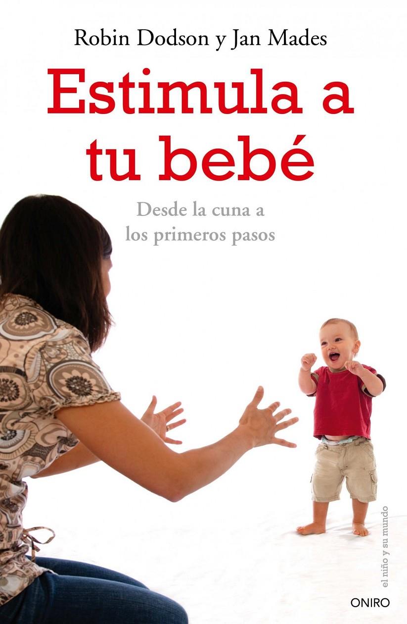 ESTIMULA A TU BEBÉ | 9788497545471 | DODSON, ROBIN/JAN MADES | Galatea Llibres | Llibreria online de Reus, Tarragona | Comprar llibres en català i castellà online