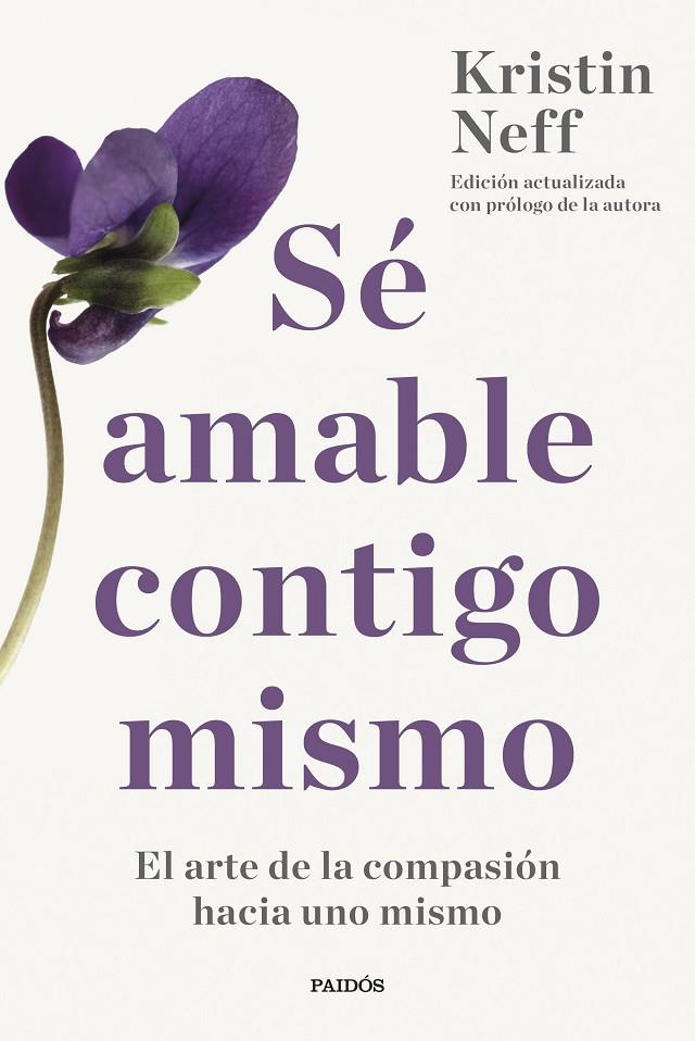 SÉ AMABLE CONTIGO MISMO | 9788449342752 | NEFF, KRISTIN | Galatea Llibres | Llibreria online de Reus, Tarragona | Comprar llibres en català i castellà online