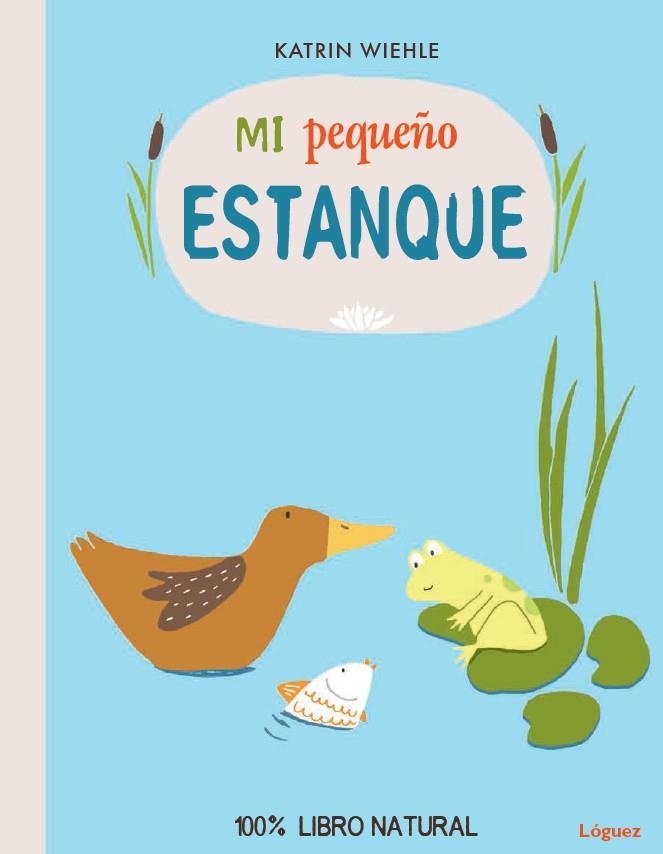 MI PEQUEÑO ESTANQUE | 9788494273377 | WIEHLE, KATRIN | Galatea Llibres | Librería online de Reus, Tarragona | Comprar libros en catalán y castellano online