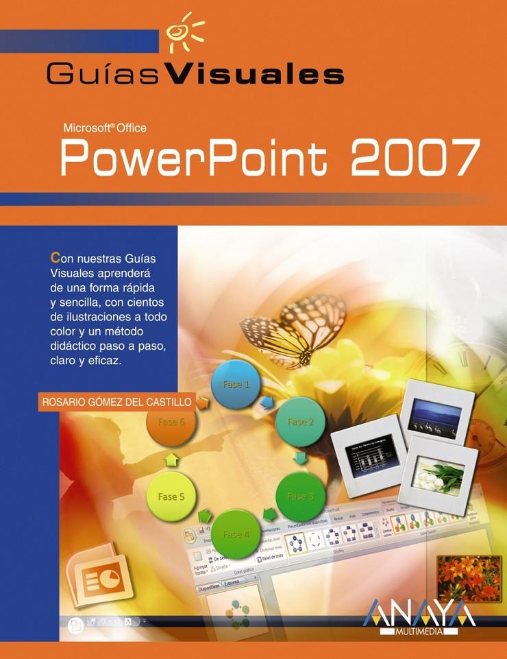 POWERPOINT 2007 GUIAS VISUALES | 9788441522039 | GOMEZ DEL CASTILLO, ROSARIO | Galatea Llibres | Llibreria online de Reus, Tarragona | Comprar llibres en català i castellà online