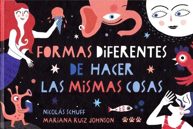 FORMAS DIFERENTES DE HACER LAS MISMAS COSAS | 9788494988424 | SCHUFF, NICOLAS/RUIZ JONHSON, MARIANA | Galatea Llibres | Librería online de Reus, Tarragona | Comprar libros en catalán y castellano online