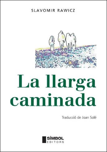 LLARGA CAMINADA, LA | 9788495987556 | RAWICZ, SLAVOMIR | Galatea Llibres | Llibreria online de Reus, Tarragona | Comprar llibres en català i castellà online