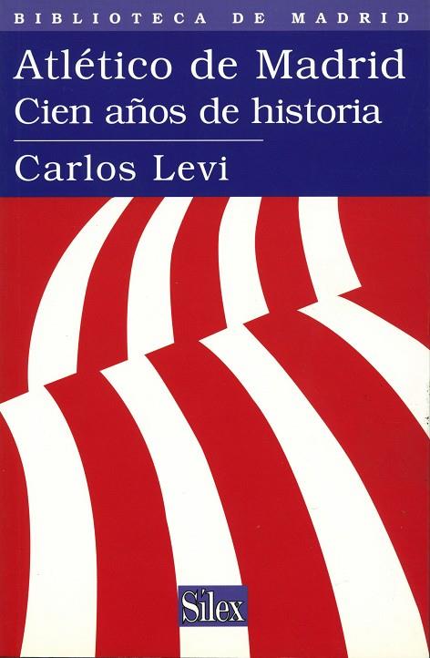 ATLETICO DE MADRID CIEN AÑOS DE HISTORIA | 9788477371168 | LEVI, CARLOS | Galatea Llibres | Llibreria online de Reus, Tarragona | Comprar llibres en català i castellà online