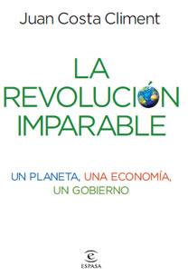 REVOLUCIÓN IMPARABLE. UN PLANETA, UNA ECONOMIA, UN GOBIERNO | 9788467032925 | COSTA, JUAN | Galatea Llibres | Llibreria online de Reus, Tarragona | Comprar llibres en català i castellà online