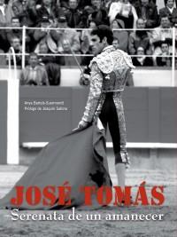 JOSÉ TOMAS, SERENATA DE UN AMANECER | 9788497856294 | BARTELLS-SUERMONDT, ANYA | Galatea Llibres | Llibreria online de Reus, Tarragona | Comprar llibres en català i castellà online