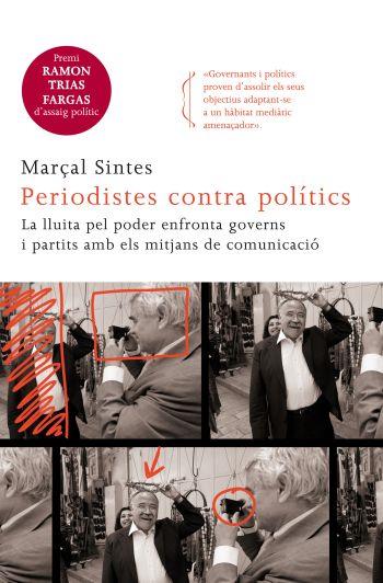 PERIODISTES CONTRA POLÍTICS | 9788466414128 | SINTES, MARÇAL | Galatea Llibres | Llibreria online de Reus, Tarragona | Comprar llibres en català i castellà online