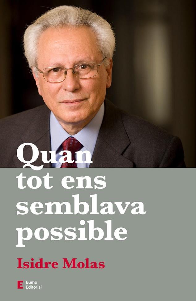 QUAN TOT ENS SEMBLAVA POSSIBLE | 9788497667128 | MOLAS BATLLORI, ISIDRE | Galatea Llibres | Librería online de Reus, Tarragona | Comprar libros en catalán y castellano online