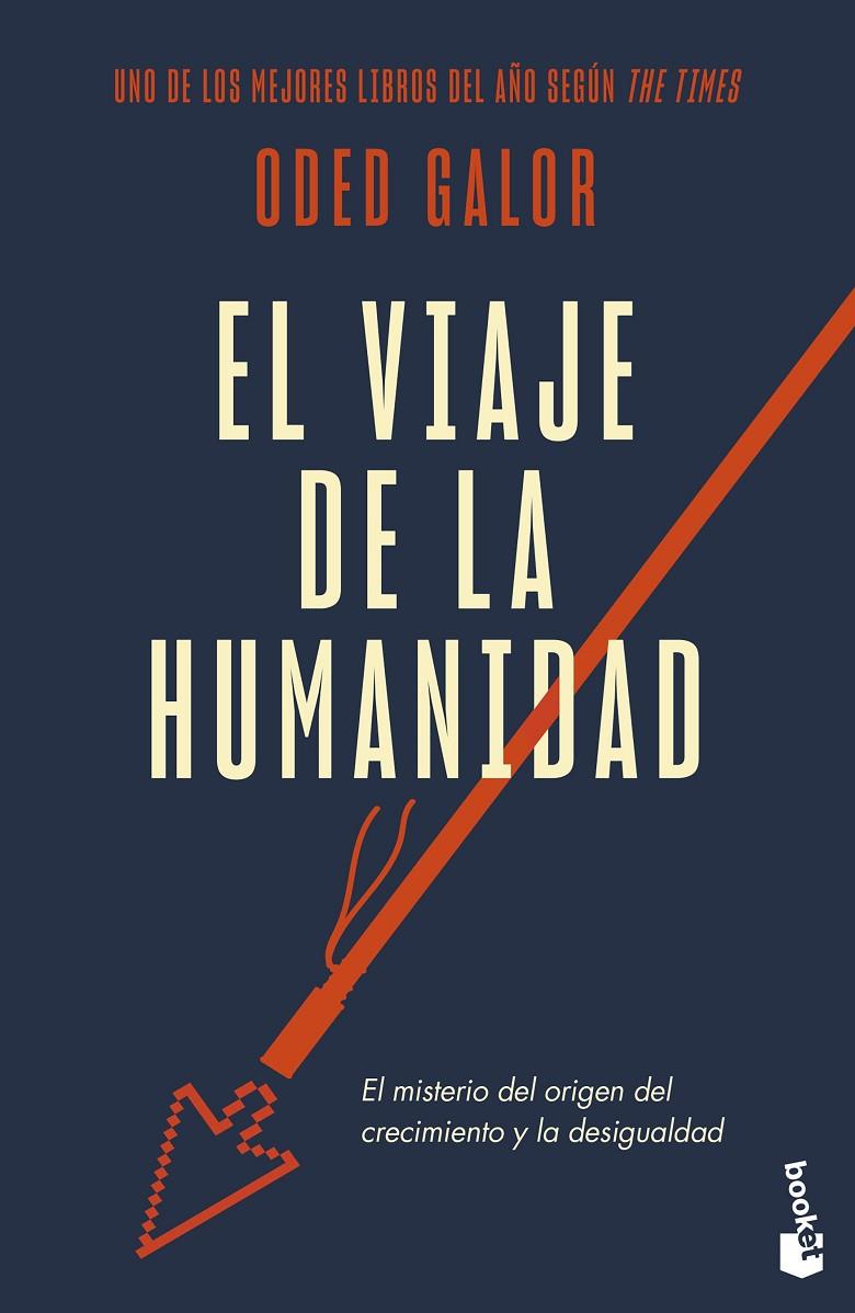 EL VIAJE DE LA HUMANIDAD EL MISTERIO DEL ORIGEN DEL CRECIMIENTO Y LA DESIGUALDAD | 9788423363049 | GALOR, ODED | Galatea Llibres | Librería online de Reus, Tarragona | Comprar libros en catalán y castellano online