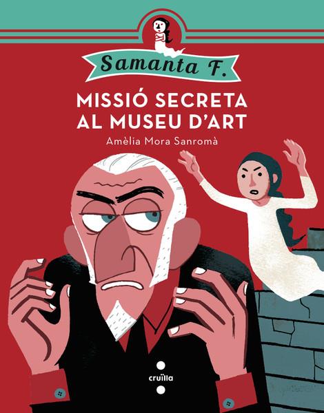 SAMANTA F.1 MISSIO SECRETA AL MUSEU D'ART | 9788466137607 | MORA SANROMÀ, AMÈLIA | Galatea Llibres | Llibreria online de Reus, Tarragona | Comprar llibres en català i castellà online