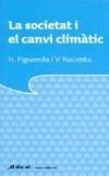 SOCIETAT I EL CANVI CLIMÀTIC, LA | 9788497662741 | FIGUEROLA COSTA, HERIBERT / NACENTA SALVADOR, VÍCT | Galatea Llibres | Llibreria online de Reus, Tarragona | Comprar llibres en català i castellà online