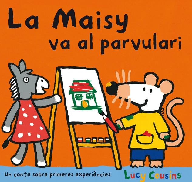 LA MAISY VA AL PARVULARI | 9788484882589 | COUSINS, LUCY | Galatea Llibres | Librería online de Reus, Tarragona | Comprar libros en catalán y castellano online