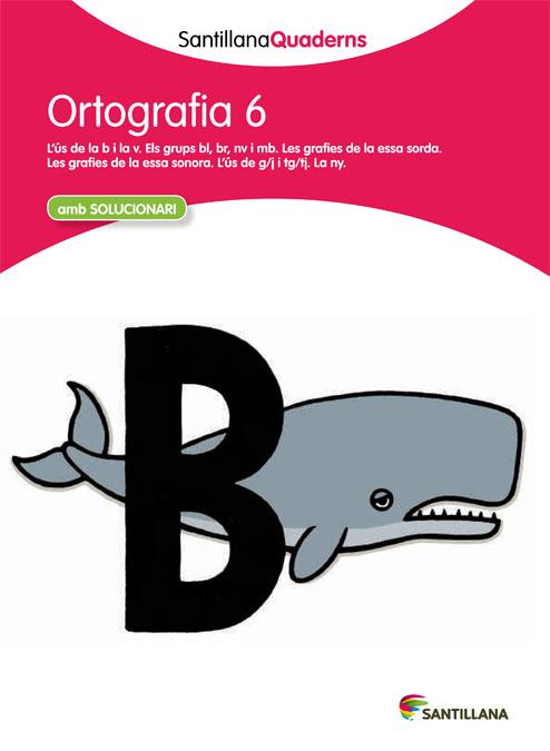 ORTOGRAFIA 6 (SANTILLANA QUADERNS) | 9788468013718 | VARIOS AUTORES | Galatea Llibres | Llibreria online de Reus, Tarragona | Comprar llibres en català i castellà online