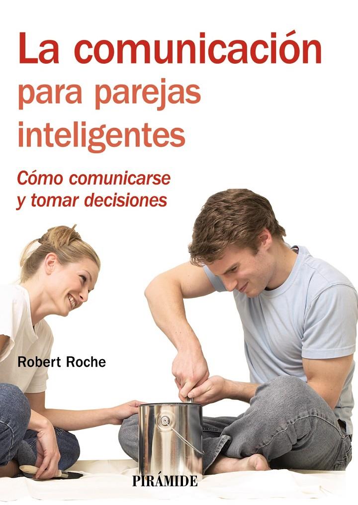 COMUNICACIÓN PARA PAREJAS INTELIGENTES | 9788436823240 | ROCHE OLIVAR, ROBERT | Galatea Llibres | Llibreria online de Reus, Tarragona | Comprar llibres en català i castellà online