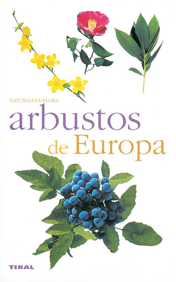 ARBUSTOS DE EUROPA | 9788430552511 | BAUDOT, LUDOVIC/BEAUVAIS, MICHEL/GOURIER, JAMES | Galatea Llibres | Llibreria online de Reus, Tarragona | Comprar llibres en català i castellà online