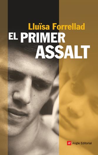 PRIMER ASSALT, EL | 9788496970885 | FORRELLAT, LLUISA | Galatea Llibres | Librería online de Reus, Tarragona | Comprar libros en catalán y castellano online