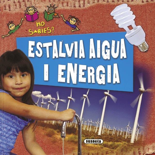 ESTALVIA AIGUA I ENERGIA HO SABIES? | 9788467707250 | STEELE, PHILIP | Galatea Llibres | Llibreria online de Reus, Tarragona | Comprar llibres en català i castellà online