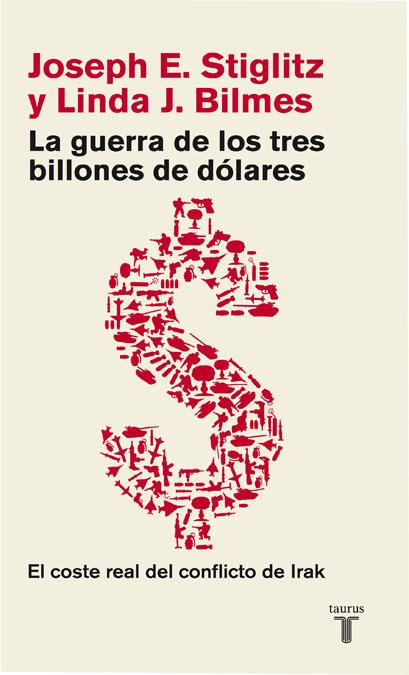 GUERRA DE LOS TRES BILLONES DE DÓLARES, LA | 9788430606696 | STIGLITZ, JOSEPH E. Y LINDA J, BILMES | Galatea Llibres | Librería online de Reus, Tarragona | Comprar libros en catalán y castellano online