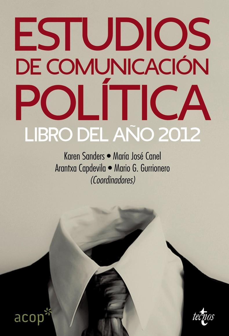 ESTUDIOS DE COMUNICACIÓN POLÍTICA | 9788430955305 | SANDERS, KAREN/CANEL CRESPO, MARÍA JOSÉ/CAPDEVILA, ARANTXA/G. GURRIONERO, MARIO/BERGANZA, MARÍA ROSA | Galatea Llibres | Llibreria online de Reus, Tarragona | Comprar llibres en català i castellà online